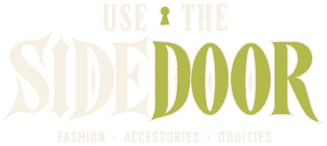 Use the Side Door — Fashion · Accessories · Oddities